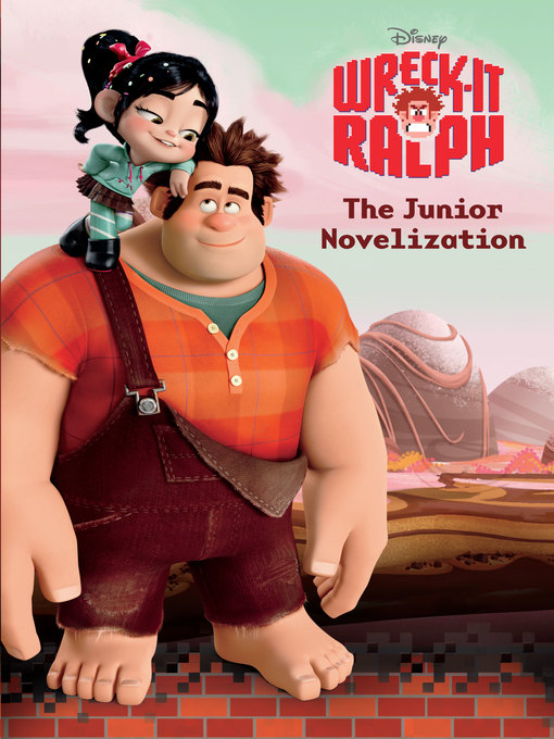 Upplýsingar um Wreck-It Ralph Junior Novel eftir Disney Books - Til útláns